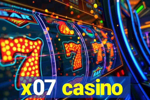 x07 casino